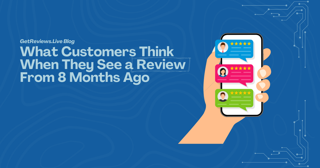 Illustration of a hand holding a phone showing star-rated reviews, used in a GetReviews.Live blog about What Customers Think When They See a Review From 8 Months Ago