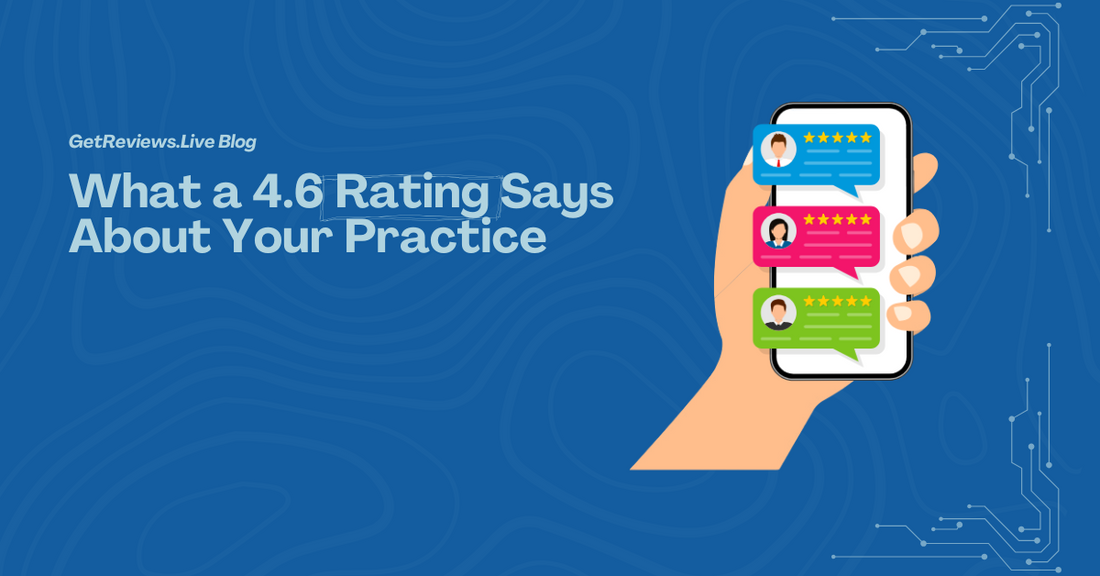Illustration of a hand holding a phone showing star-rated reviews, used in a GetReviews.Live blog about What a 4.6 Rating Says About Your Practice