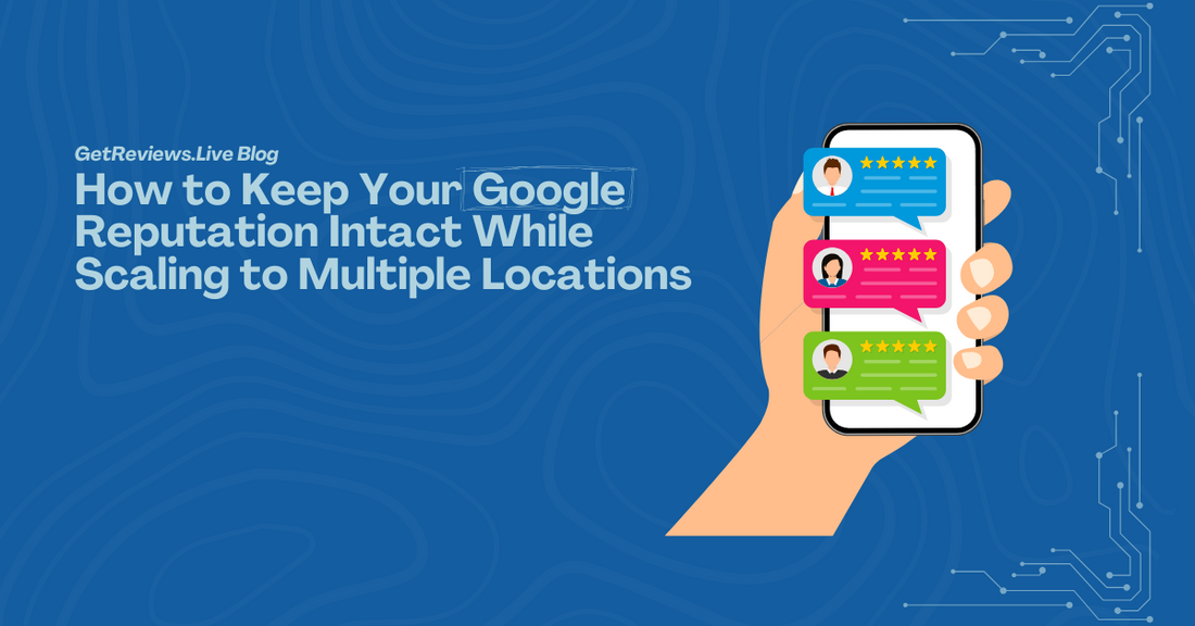 Illustration of a hand holding a phone showing star-rated reviews, used in a GetReviews.Live blog about How to Keep Your Google Reputation Intact While Scaling to Multiple Locations