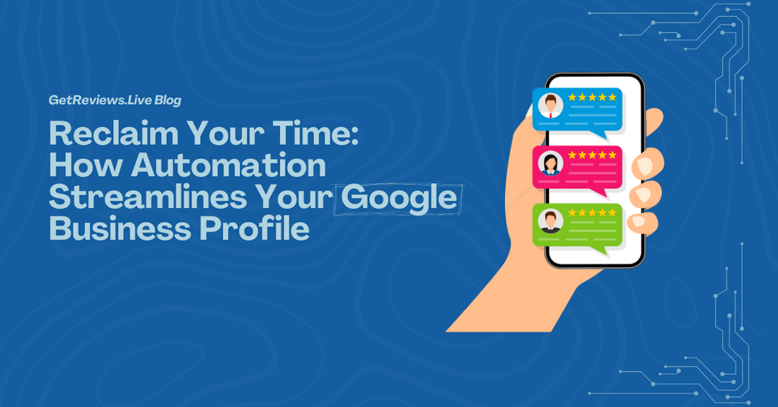 Illustration of a hand holding a phone showing star-rated reviews, used in a GetReviews.Live blog about Reclaim Your Time: How Automation Streamlines Your Google Business Profile