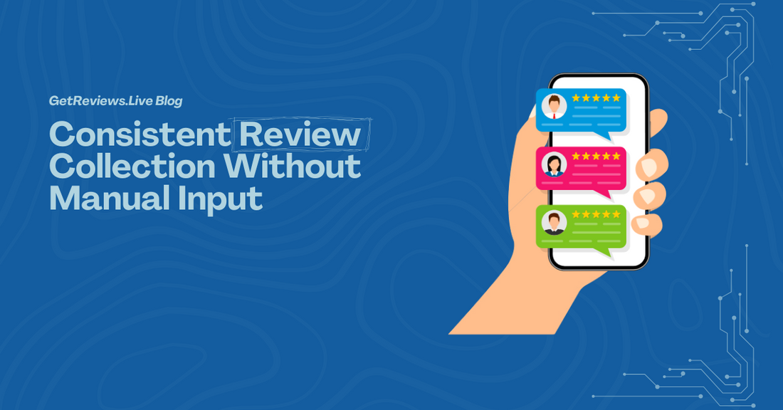 Illustration of a hand holding a phone showing star-rated reviews, used in a GetReviews.Live blog about Consistent Review Collection Without Manual Input