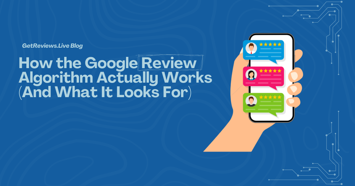 Algorithm Review How the Google Review Algorithm Really Ranks Dentists – GetReviews.Live