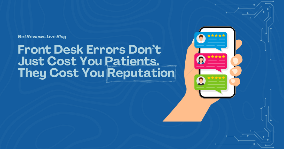 Illustration of a hand holding a phone showing star-rated reviews, used in a GetReviews.Live blog about Front Desk Errors Don’t Just Cost You Patients — They Cost You Reputation