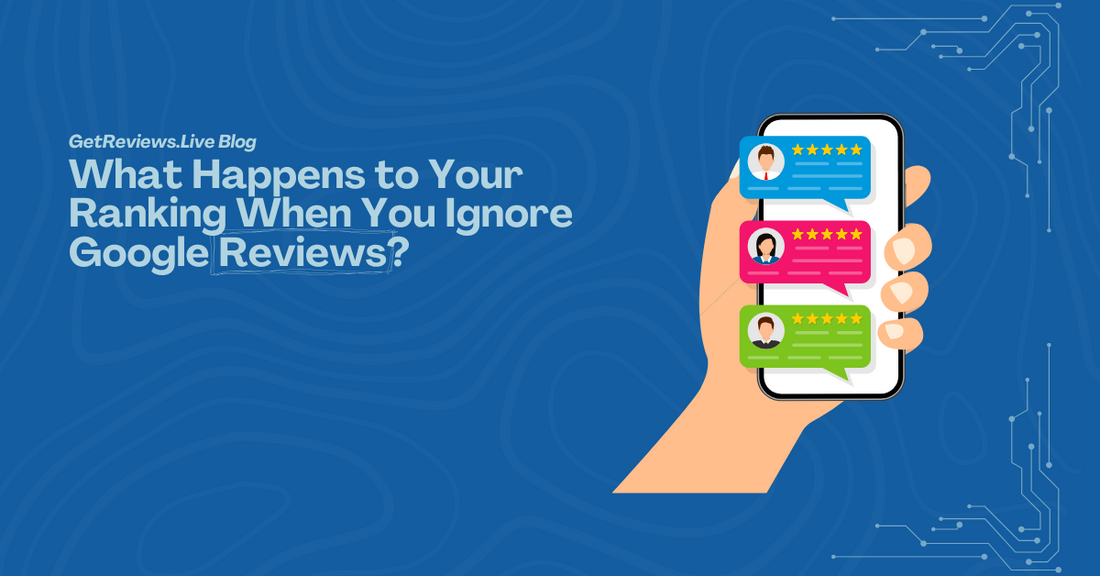 Illustration of a hand holding a phone showing star-rated reviews, used in a GetReviews.Live blog about What Happens to Your Ranking When You Ignore Google Reviews?